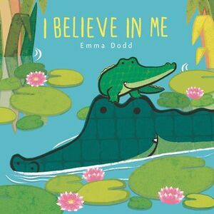 I Believe in Me -- Emma Dodd